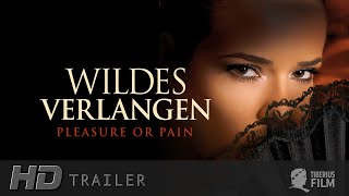 Wildes Verlangen  Pleasure or Pain HD Trailer Deutsch