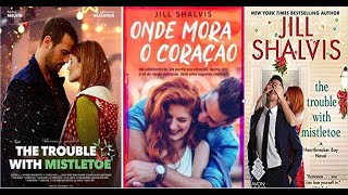 The Trouble with mistletoeOnde Mora o CoraoLivro X Filme