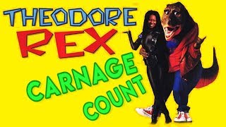 Theodore Rex 1995 Carnage Count