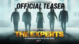 THE EXPERTS  OFFICIAL TEASER  DI PAWAGAM 23 MEI 2024