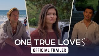 One True Loves  Official Trailer