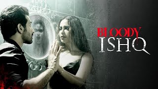 Bloody Ishq  Horror Thriller Movie  Avika Gor  Mahesh Bhatt  Vikram Bhatt