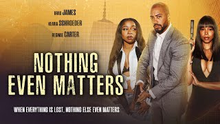 Nothing Even Matters  Starring Brad James Reginae Carter  On Peacock 1220