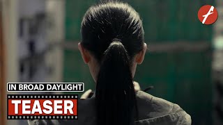 In Broad Daylight 2023   Movie Teaser Trailer  Far East Films