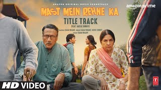 Mast Mein Rehne Ka Title Track Feat Jackie Shroff  Kaam Bhaari  PrimeVideoIN  TSeries