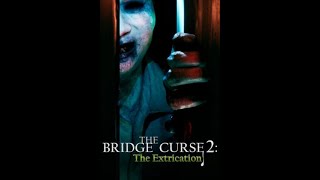 The Bridge Curse Ritual 2023 Horror Mystery Movie