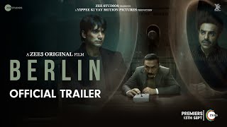 Berlin  Official Trailer  Aparshakti Khurana  Ishwak Singh  Rahul Bose  13th September on ZEE5