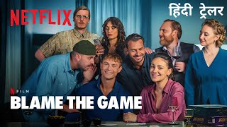 Blame The Game  Official Hindi Trailer  Netflix Original Film