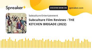 Subculture Film Reviews  THE KITCHEN BRIGADE 2022