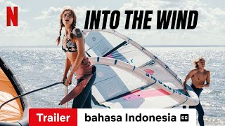 Into the Wind dengan subtitle  Trailer bahasa Indonesia  Netflix