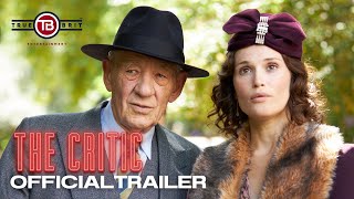 THE CRITIC  Official Trailer 2 HD  Ian McKellen Gemma Arterton Mark Strong Lesley Manville