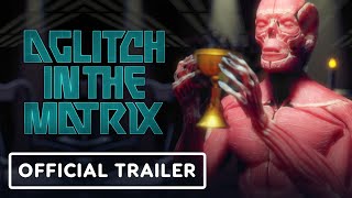 A Glitch in the Matrix Official Trailer 2021