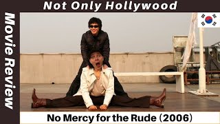 No Mercy for the Rude 2006  Movie Review  South Korea  A troubled assassin and his guests