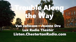 Trouble Along the Way  Van Johnson  Joanne Dru  Lux Radio Theater