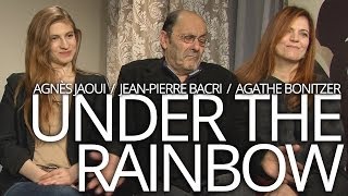 UNDER THE RAINBOW Interview with Agns Jaoui JeanPierre Bacri and Agathe Bonitzer