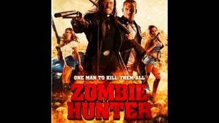 Zombie Hunter Official Trailer 2013