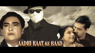 Aadhi Raat Ke Baad 1965  Hindi Classic Film  Ashok Kumar Ragini Sailesh Kumar Agha