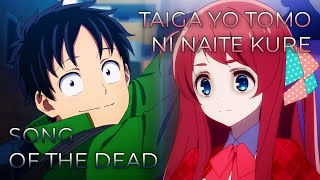 Song of the Dead x Taiga yo Tomo ni Naite Kure AMV  Mashup of Zom 100 Zombieland Saga 2