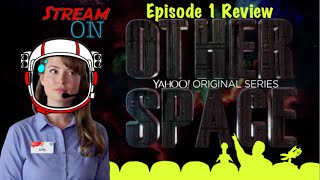 Other Space Episode 1STREAM ON ReviewsNew Yahoo Screen series