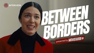 Elizabeth Tabish Reveals the Heartfelt Story behind her Newest Movie BETWEEN BORDERS