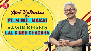 Atul Kulkarni Spills The Beans On Film Gul Makai  Aamir Khans Lal Singh Chaddha