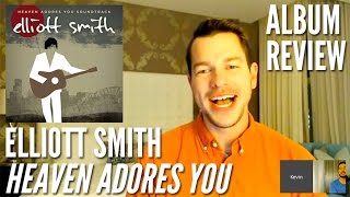 How Is Elliott Smith Still Surprising Us  Heaven Adores You Soundtrack Review