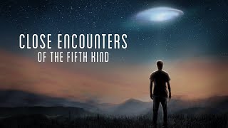 Close Encounters of the Fifth Kind  Contact has Begun  Full Documentary