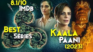 Kaala Paani 2023 Full Series Explained In Hindi  Best Series Of 2023  SEASON 2 Details Explained