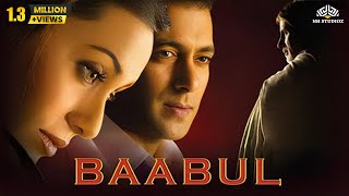 BAABUL Full Movie HD  Amitabh Bachchan Salman Khan Rani Mukherjee John Abraham  Hindi Movie