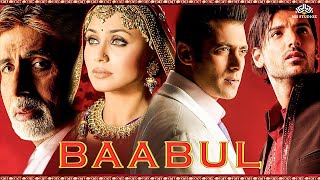 Baabul  Full Movie HD  Salman Amitabh John Rani  Blockbuster Movie Hindi