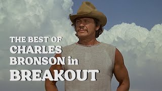 The Best of Charles Bronson in BREAKOUT