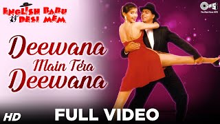 Deewana Main Tera Deewana Full Video  English Babu Desi Mem  Shahrukh Khan Sonali Bendre