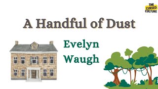 A HANDFUL OF DUST by EVELYN WAUGH Explained  Summary  Analysis l Themes