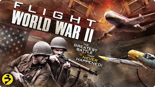 Their survival will change history  FLIGHT WORLD WAR II  Action War Thriller  Full Movie