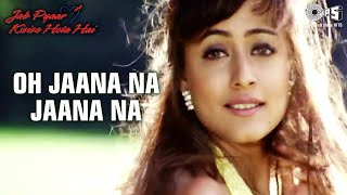 O Jaana Na Jaana  Jab Pyaar Kisise Hota Hai  Salman Khan Namrata  Kumar Sanu  Lata Mangeshkar