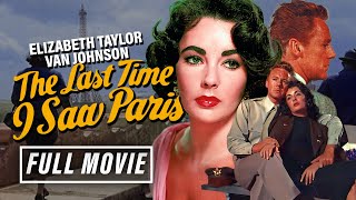 Elizabeth Taylor In Iconic Hollywood Movie I The Last Time I Saw Paris 1954 I Full Movie