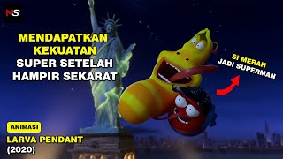 SI LARVA JADI SUPERHERO SETELAH HAMPI SEKARAT  Alur Cerita Film Larva Pendant 2022