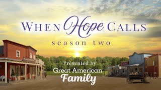 When Hope Calls Season 2 Coming to Great American Family in 2025