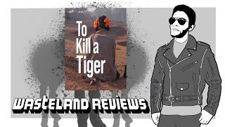 To Kill a Tiger 2023  Wasteland Documentary Film Review