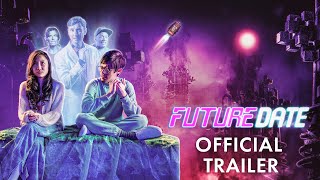 FUTURE DATE  Official Trailer 2024  Comedy  SciFi  Romcom