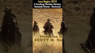 Love Begins 2010 Review Shorts  A Christian Western Romantic Drama streamingmovies