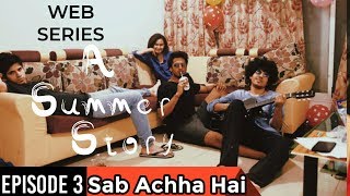 A Summer Story  Episode 03  Sab Achha Hai