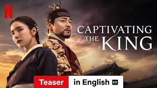 Captivating the King Season 1 Teaser subtitled  Trailer in English  Netflix