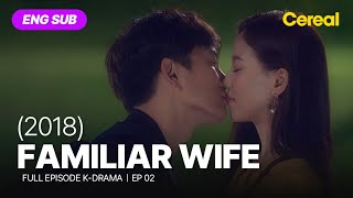 FULLSUB Familiar Wife 2018Ep02ENGSPA subbed kdramajisung hanjimin jangseungjo