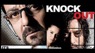 Knock Out 2010 Hindi Full Movie  Sanjay Dutt Irrfan Khan Kangana Ranaut  Bollywood Movie