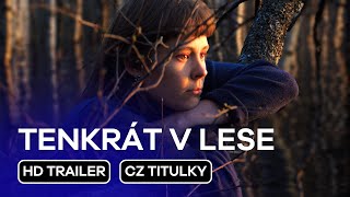 Tenkrt v lese Once Upon a Time in a Forest CZ HD Trailer 2024