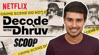 The Story Behind Scoop  Decode With dhruvrathee  Netflix India