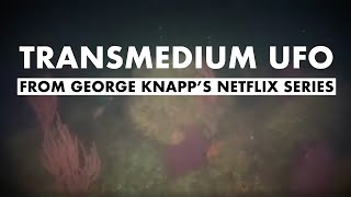 Transmedium UFO from George Knapps NETFLIX Series  INVESTIGATION ALIEN