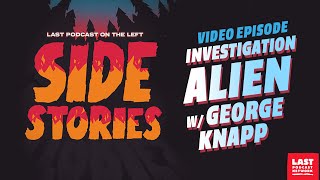 Side Stories Video Investigation Alien w George Knapp