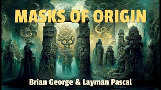 Masks of Origin Interview with Brian George